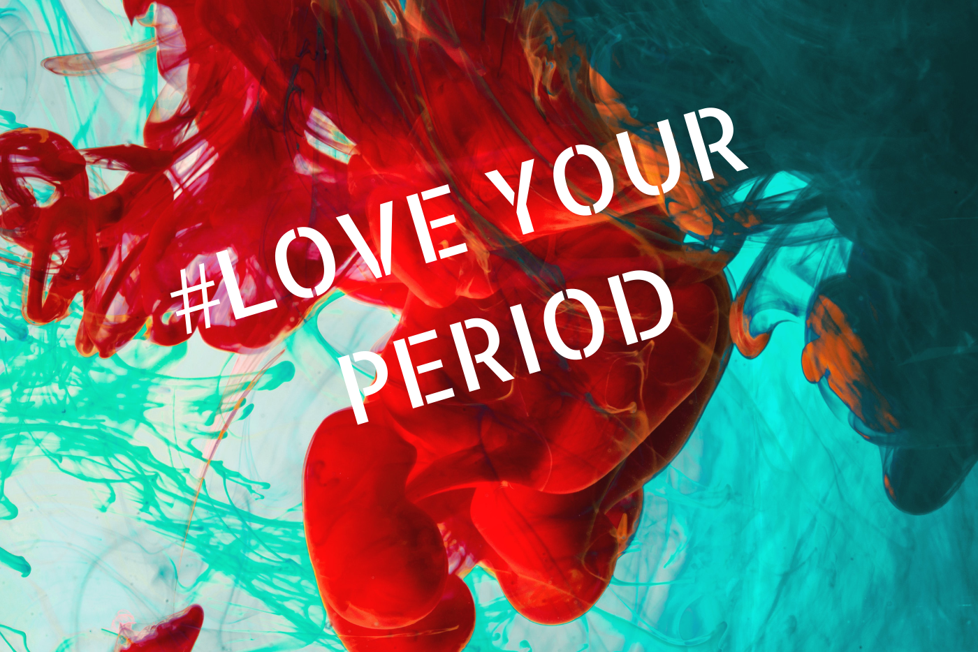 #LOVE YOUR PERIOD