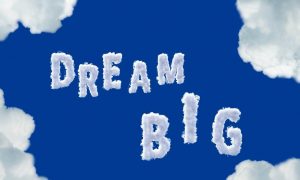dream-big-g38bc2f8e2_1280